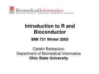 Introduction to R and Bioconductor BMI 731 Winter 2005