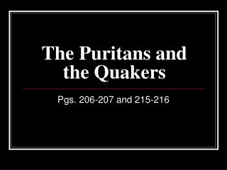 The Puritans and the Quakers