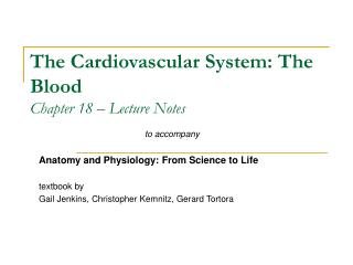 The Cardiovascular System: The Blood Chapter 18 – Lecture Notes