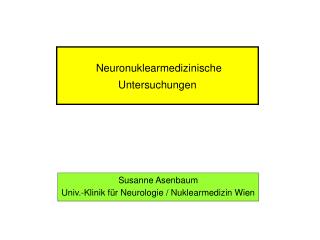 Neuronuklearmedizinische Untersuchungen