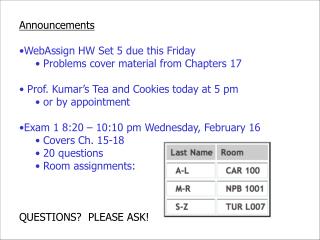 Announcements WebAssign HW Set 5 due this Friday Problems cover material from Chapters 17