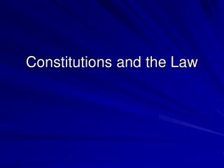 Constitutions and the Law