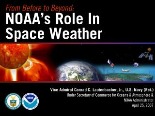 From Before to Beyond: NOAA’s Role In Space Weather
