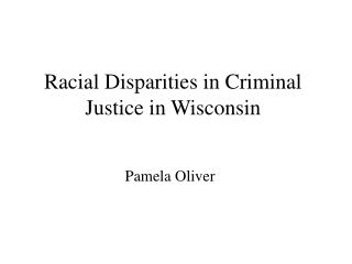 Racial Disparities in Criminal Justice in Wisconsin