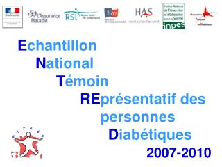 E chantillon N ational T émoin R E présentatif des personnes D iabétiques 2007-2010