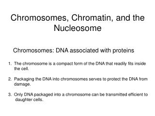 Chromosomes, Chromatin, and the Nucleosome
