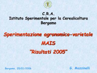 C.R.A. Istituto Sperimentale per la Cerealicoltura Bergamo