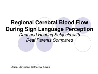 Regional Cerebral Blood Flow During Sign Language Perception