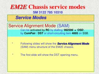EM2E Chassis service modes SM 3122 785 10310