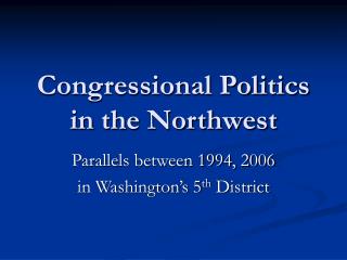 Congressional Politics in the Northwest