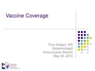 Tony Aragon, MS Epidemiologist Immunization Branch May 20, 2010