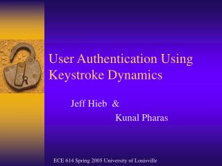 User Authentication Using Keystroke Dynamics