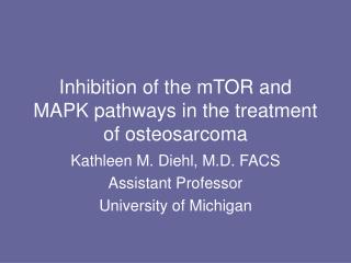 Inhibition of the mTOR and MAPK pathways in the treatment of osteosarcoma