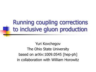 Running coupling corrections to inclusive gluon production