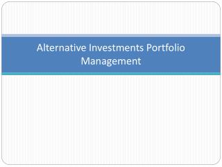 Alternative Investments Portfolio Management