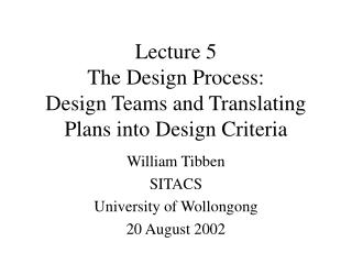 Lecture 5 The Design Process: Design Teams and Translating Plans into Design Criteria