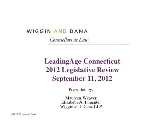 LeadingAge Connecticut 2012 Legislative Review September 11, 2012