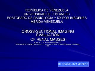 CROSS-SECTIONAL IMAGING EVALUATION OF RENAL MASSES RADIOL CLIN N AM 46 (2008) 95-111