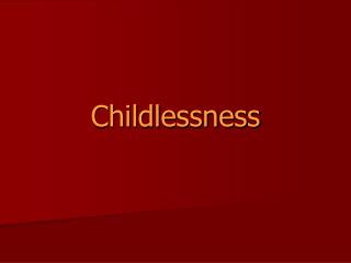 Childlessness