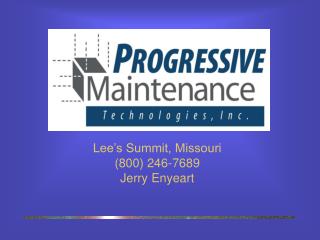 Lee’s Summit, Missouri (800) 246-7689 Jerry Enyeart