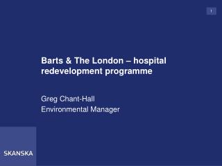 Barts &amp; The London – hospital redevelopment programme