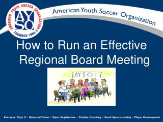How to Run an Effective Regional Board Meeting