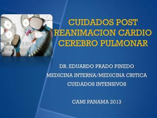 CUIDADOS POST REANIMACION CARDIO CEREBRO PULMONAR