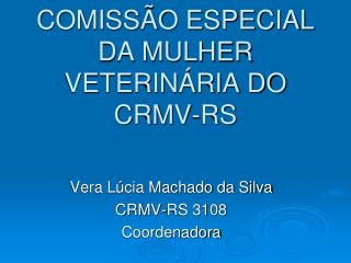 COMISSÃO ESPECIAL DA MULHER VETERINÁRIA DO CRMV-RS