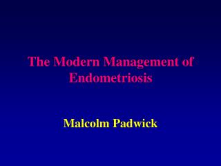 The Modern Management of Endometriosis