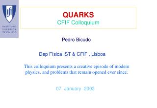 QUARKS CFIF Colloquium