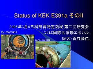 Status of KEK E391a その II
