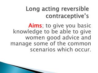 Long acting reversible contraceptive’s