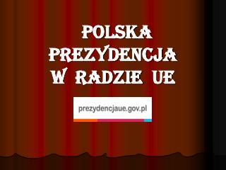 Polska Prezydencja w Radzie UE