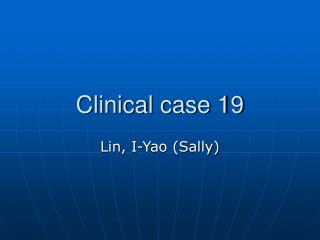 Clinical case 19