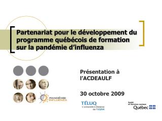 Partenariat pour le développement du programme québécois de formation sur la pandémie d’influenza