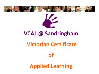VCAL @ Sandringham Victorian Certificate of Applied Learning