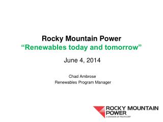 Rocky Mountain Power “Renewables today and tomorrow”