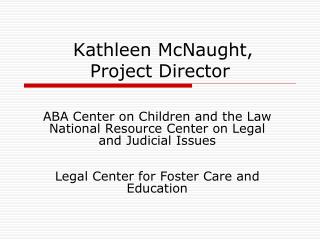 Kathleen McNaught, Project Director