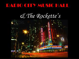 RADIO CITY MUSIC HALL &amp; The Rockette’s