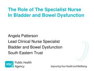 The Role of The Specialist Nurse In Bladder and Bowel Dysfunction