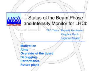 Status of the Beam Phase and Intensity Monitor for LHCb