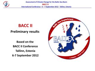 BACC II Preliminary results Based on the BACC II Conference Tallinn, Estonia 6-7 September 2012