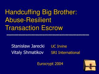 Handcuffing Big Brother: Abuse-Resilient Transaction Escrow