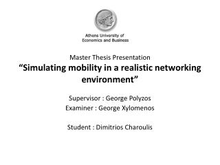 Master T hesis P resentation “Simulating mobility in a realistic networking environment”