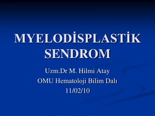 MYELODİSPLASTİKSENDROM