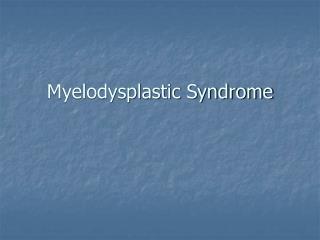 Myelodysplastic Syndrome