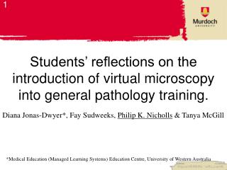 Students’ reflections on the introduction of virtual microscopy into general pathology training.