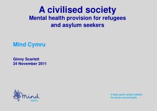 A civilised society Mental health provision for refugees and asylum seekers