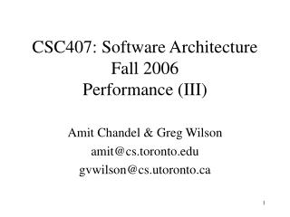 CSC407: Software Architecture Fall 2006 Performance (III)
