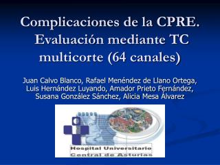 Complicaciones de la CPRE. Evaluación mediante TC multicorte (64 canales)